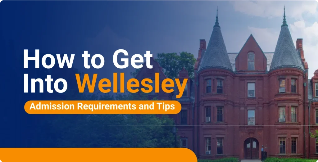 How to get into Wellesley